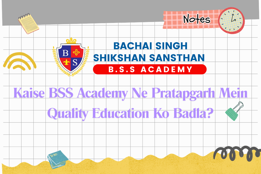 Kaise BSS Academy Ne Pratapgarh Mein Quality Education Ko Badla?